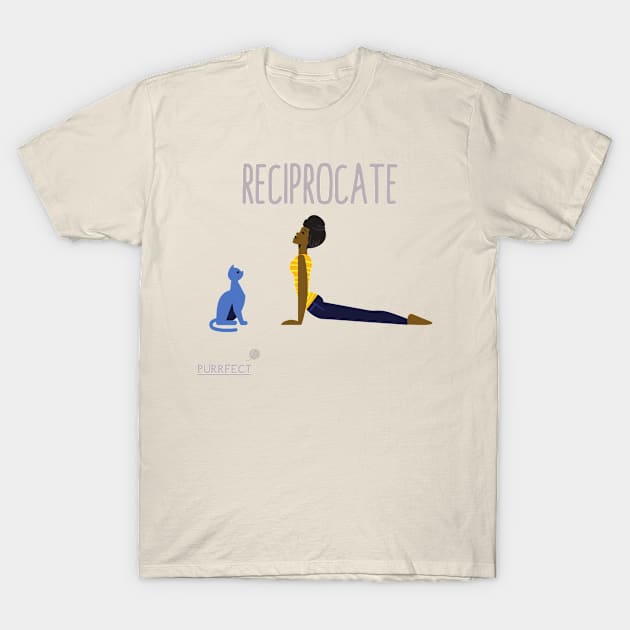 Purrfect Reciprocate T-Shirt by dmangelo